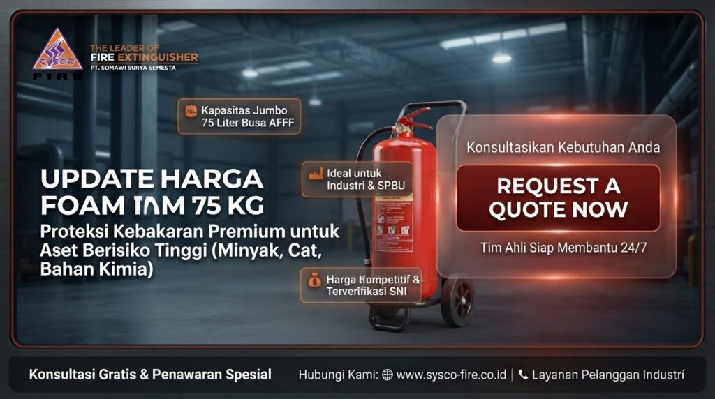 Informasi Harga Alat Pemadam Api Berat Foam 75kg: Proteksi Maksimal Bersertifikat Damkar untuk Risiko Kebakaran Ekstrem